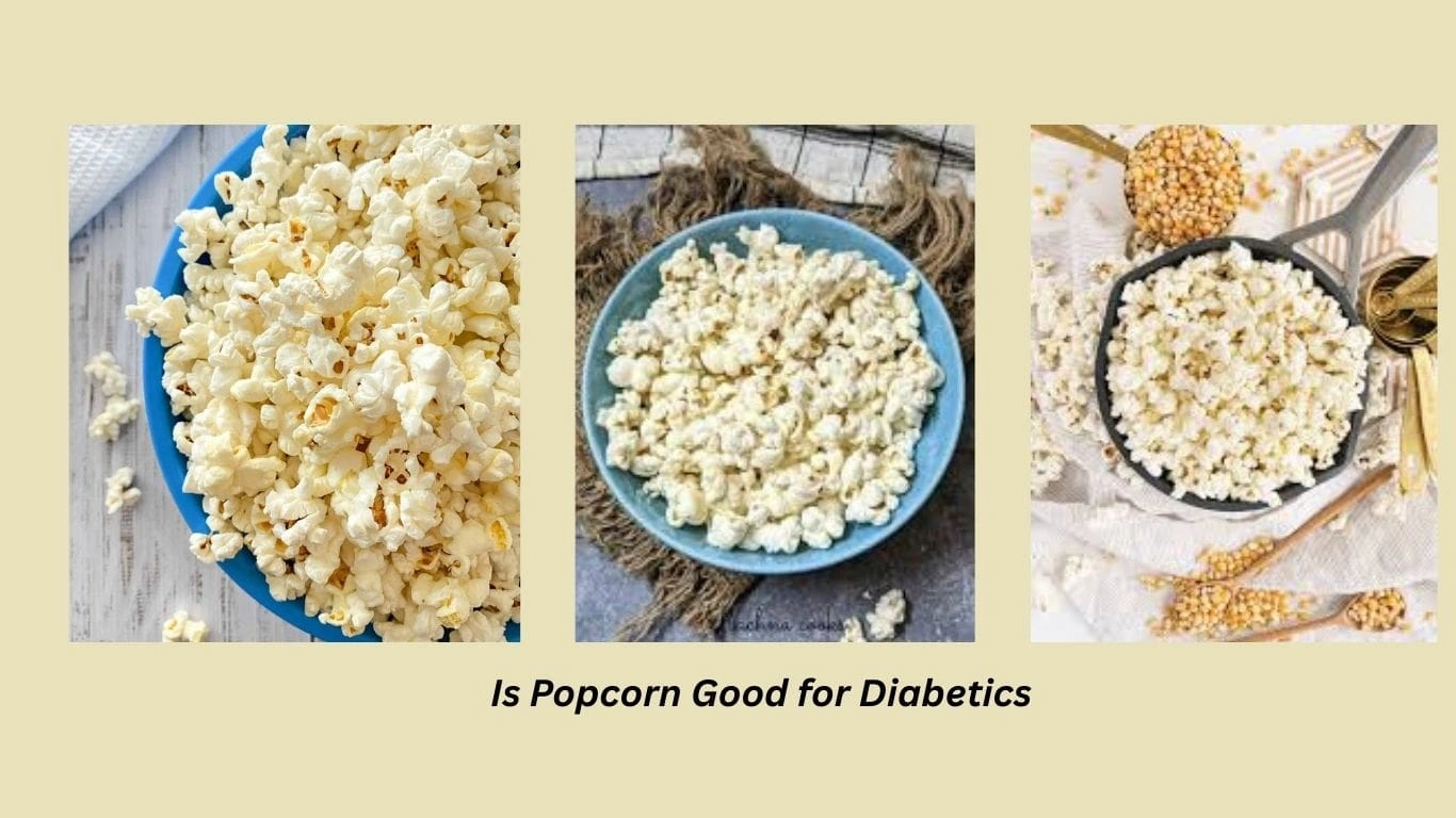Is Popcorn Good for Diabetics