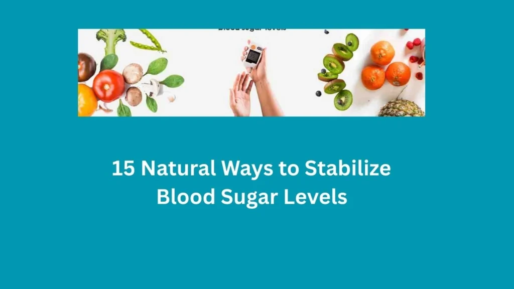 Natural Ways to Stabilize Blood Sugar Levels
