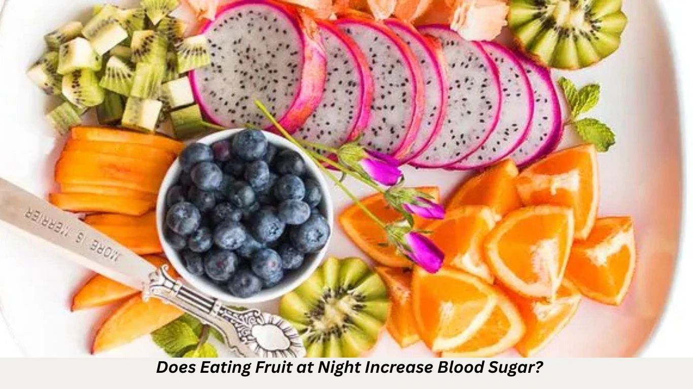 Why Blood Sugar Rises After Eating Fruits at Night
